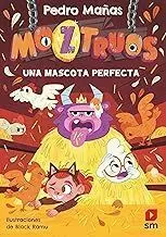 MOZTRUOS 10. UNA MASCOTA PERFECTA