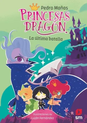 PRINCESAS DRAGÓN 21: LA ÚLTIMA BATALLA