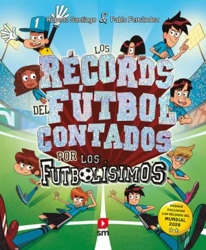 RECORDS DEL FUTBOL CONTADOS POR LOS FUTBOLISIMOS, LOS