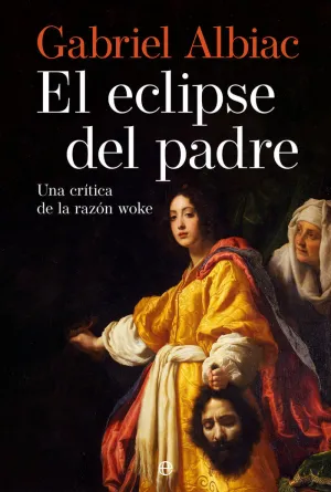 ECLIPSE DEL PADRE: CRITICA DE LA RAZON WOKE ECLIPSE DEL PADRE: CRITICA DE LA RAZON WOKE