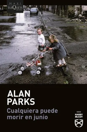 CUALQUIERA PUEDE MORIR EN JUNIO (SERIE HARRY MCCOY, 6)