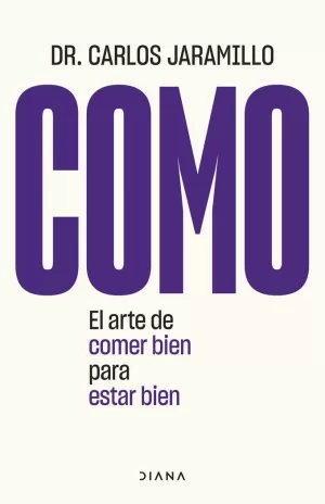 COMO. EL ARTE DE COMER BIEN PARA ESTAR BIEN