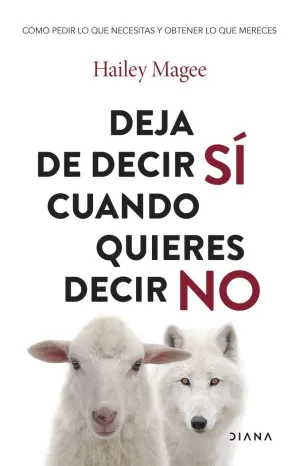 DEJA DE DECIR SI CUANDO QUIERES DECIR NO