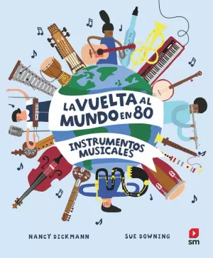 VUELTA AL MUNDO EN 80 INSTRUMENTOS MUSICALES, LA