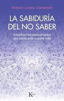 LA SABIDURÍA DEL NO SABER LA SABIDURÍA DEL NO SABER
