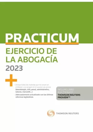 PRACTICUM EJERCICIO DE LA ABOGACÍA 2023 (PAPEL + E-BOOK) PRACTICUM EJERCICIO DE LA ABOGACÍA 2023 (PAPEL + E-BOOK)