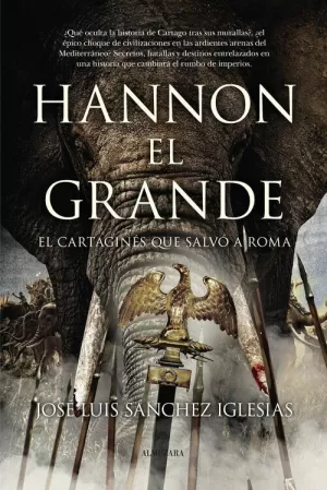 HANNON EL GRANDE EL CARTAGINES QUE SALVO A ROMA HANNON EL GRANDE EL CARTAGINES QUE SALVO A ROMA