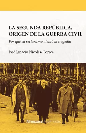 SEGUNDA REPUBLICA, ORIGEN DE LA GUERRA CIVIL, LA SEGUNDA REPUBLICA, ORIGEN DE LA GUERRA CIVIL, LA