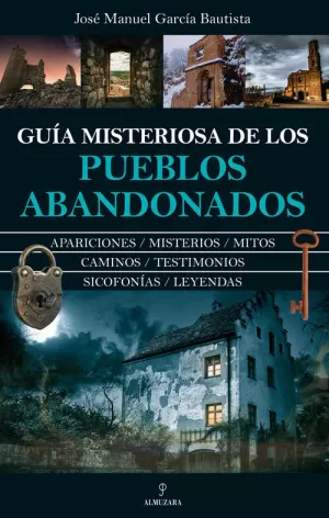 GUIA MISTERIOSA DE LOS PUEBLOS ABANDONADOS