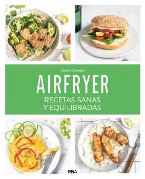 AIRFRYER: RECETAS SANAS Y EQUILIBRADAS