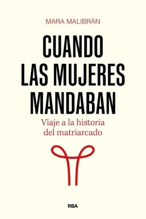 CUANDO LAS MUJERES MANDABAN