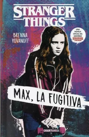 STRANGER THINGS. MAX, LA FUGITIVA