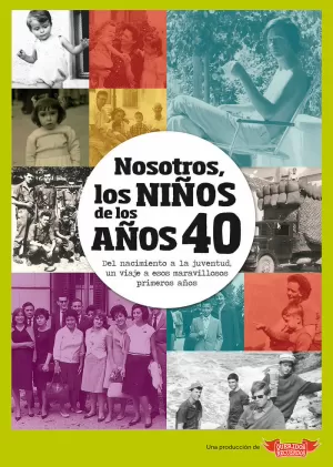 NOSOTROS, LOS NIÑOS DE LOS AÑOS 40 NOSOTROS, LOS NIÑOS DE LOS AÑOS 40