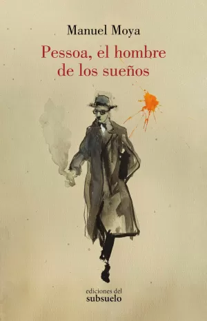 PESSOA, EL HOMBRE DE LOS SUEÑOS PESSOA, EL HOMBRE DE LOS SUEÑOS