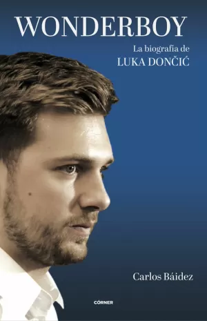 WONDERBOY. BIOGRAFIA DE LUKA DONCIC, LA