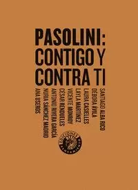 PASOLINI: CONTIGO Y CONTRA TI PASOLINI: CONTIGO Y CONTRA TI