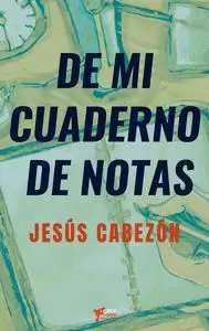 DE MI CUADERNO DE NOTAS DE MI CUADERNO DE NOTAS