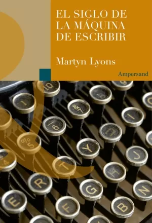 EL SIGLO DE LA MÁQUINA DE ESCRIBIR EL SIGLO DE LA MÁQUINA DE ESCRIBIR