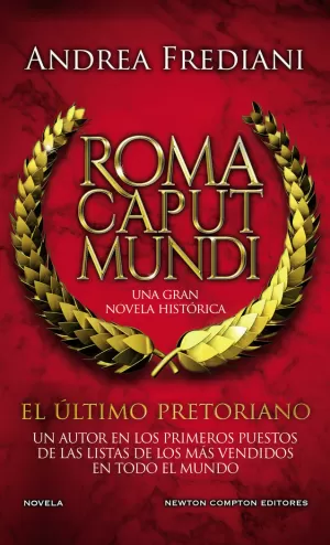 ROMA CAPUT MUNDI 1. EL ÚLTIMO PRETORIANO ROMA CAPUT MUNDI 1. EL ÚLTIMO PRETORIANO