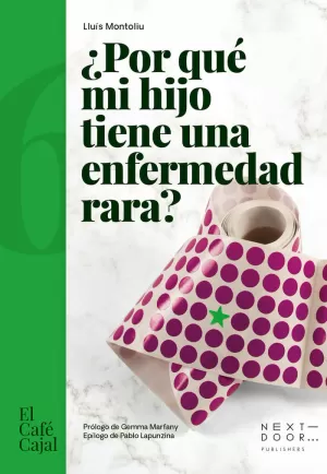 ¿POR QUÉ MI HIJO TIENE UNA ENFERMEDAD RARA? ¿POR QUÉ MI HIJO TIENE UNA ENFERMEDAD RARA?