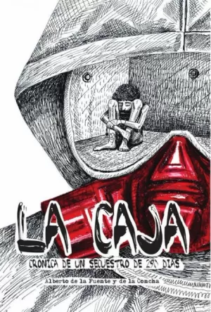 LA CAJA. CRÓNICA DE UN SECUESTRO DE 290 DÍAS LA CAJA. CRÓNICA DE UN SECUESTRO DE 290 DÍAS