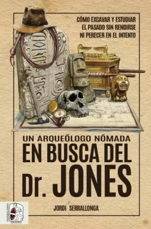 UN ARQUEOLOGO NOMADA EN BUSCA DEL DR. JONES
