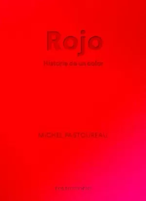 ROJO. HISTORIA DE UN COLOR