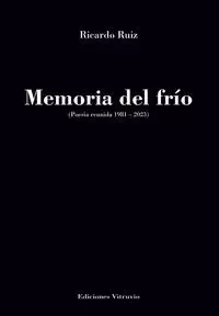 MEMORIA DEL FRIO (POESIA 1981-2023)