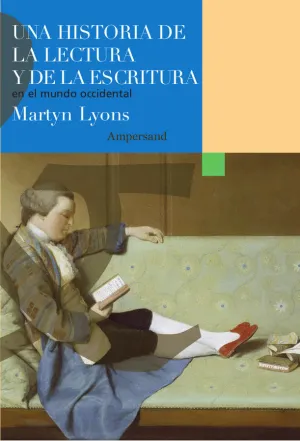 HISTORIA DE LA LECTURA Y DE LA ESCRITURA EN EL MUNDO OCCIDENTAL HISTORIA DE LA LECTURA Y DE LA ESCRITURA EN EL MUNDO OCCIDENTAL