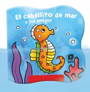 EL CABALLITO DE MAR Y SUS AMIGOS EL CABALLITO DE MAR Y SUS AMIGOS