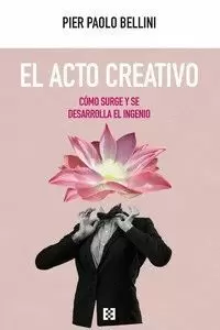 ACTO CREATIVO. COMO SURGE Y SE DESARROLLA EL INGENIO