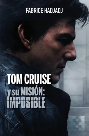 TOM CRUISE Y SU MISION:IMPOSIBLE