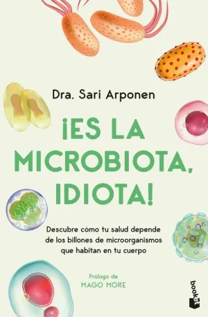 ¡ES LA MICROBIOTA, IDIOTA!