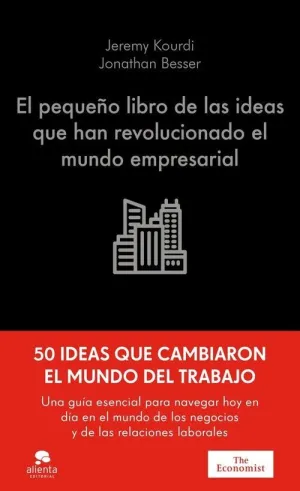 EL PEQUEÑO LIBRO DE LAS IDEAS QUE HAN REVOLUCIONADO EL MUNDO EMPRESARIAL