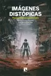 IMÁGENES DISTÓPICAS IMÁGENES DISTÓPICAS