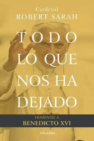 TODO LO QUE NOS HA DEJADO HOMENAJE A BENEDICTO XVI