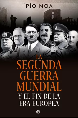 II GUERRA MUNDIAL Y FIN DE LA ERA EUROPEA