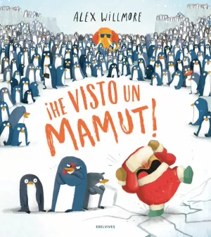 ¡HE VISTO UN MAMUT! ¡HE VISTO UN MAMUT!