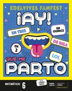 PROYECTO: FANFEST - MATEMÁTICAS 6. TRIMESTRES [CASTILLA Y LEÓN - GALICIA]