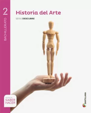 HISTORIA DEL ARTE SERIE DESCUBRE 2 BTO SABER HACER HISTORIA DEL ARTE SERIE DESCUBRE 2 BTO SABER HACER