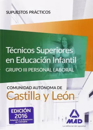 TÉCNICOS SUPERIORES EN EDUCACIÓN INFANTIL DE LA ADMINISTRACIÓN DE CASTILLA Y LEÓ TÉCNICOS SUPERIORES EN EDUCACIÓN INFANTIL DE LA ADMINISTRACIÓN DE CASTILLA Y LEÓ