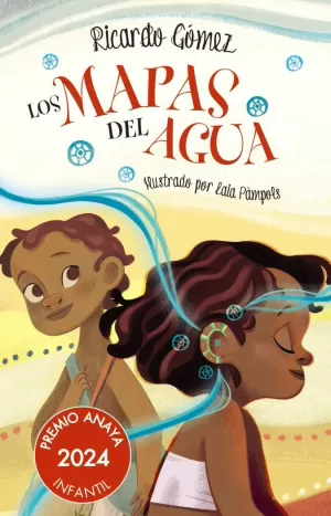 MAPAS DEL AGUA, LOS (PREMIO ANAYA INFANTIL 2024)