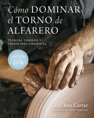 CÓMO DOMINAR EL TORNO DE ALFARERO CÓMO DOMINAR EL TORNO DE ALFARERO