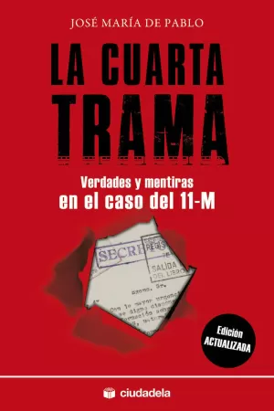 CUARTA TRAMA VERDADES Y MENTIRAS CASO DEL 11-M E/A CUARTA TRAMA VERDADES Y MENTIRAS CASO DEL 11-M E/A
