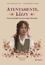 ATENTAMENTE LIZZY. CARTAS PERDIDAS PERSONAJES LITERARIOS
