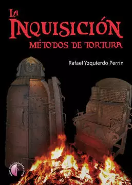 LA INQUISICIÓN. MÉTODOS DE TORTURA
