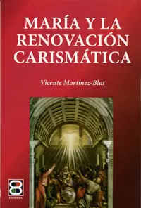 MARÍA Y LA RENOVACIÓN CARISMÁTICA MARÍA Y LA RENOVACIÓN CARISMÁTICA