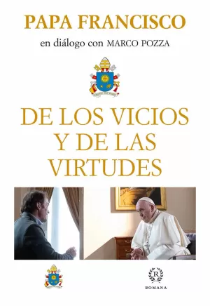 DE LOS VICIOS Y DE LAS VIRTUDES DE LOS VICIOS Y DE LAS VIRTUDES