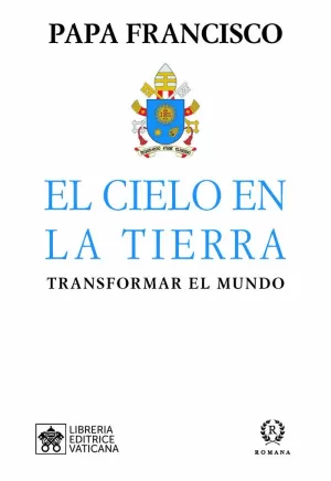 EL CIELO EN LA TIERRA EL CIELO EN LA TIERRA
