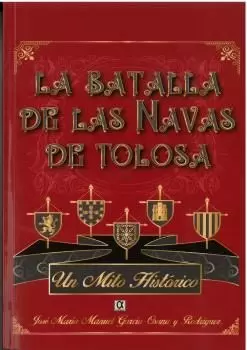BATALLA DE LAS NAVAS DE TOLOSA UN MITO HISTORICO BATALLA DE LAS NAVAS DE TOLOSA UN MITO HISTORICO